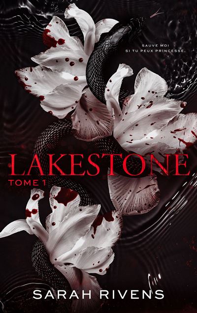 Lakestone - Après Captive, le nouveau phénomène roman de Sarah Rivens : Lakestone Tome 1 