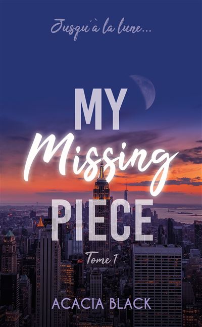 My Missing Piece - Le best-seller venu de Wattpad : My Missing Piece - tome 1